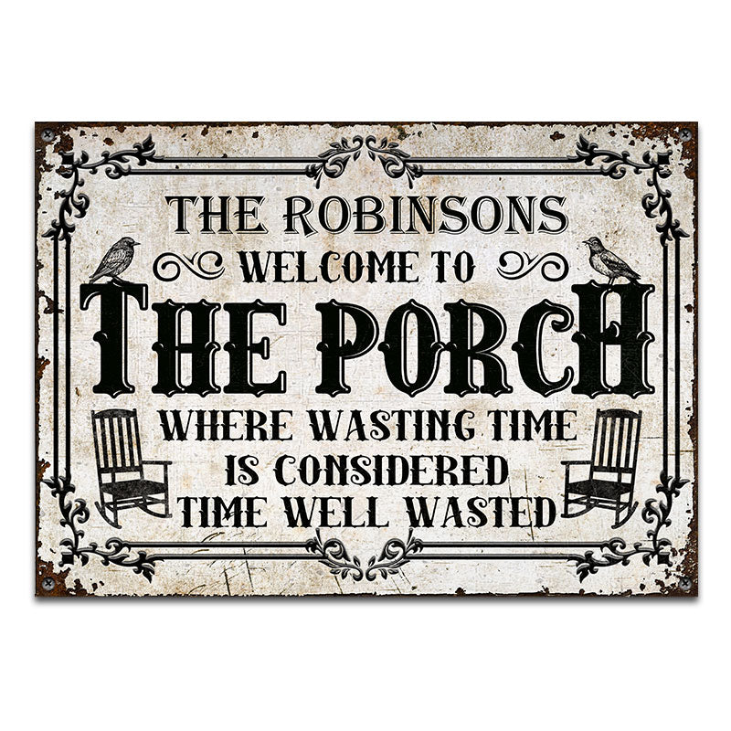 Welcome To The Porch Where Wasting Time - Outside Decor - Personalized Custom Classic Metal Signs
