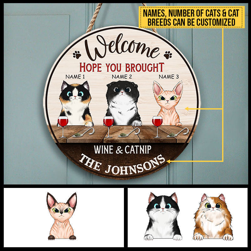 Welcome Hope You Brought Wine & Catnip, Welcome Sign, Cat Lovers Gift, Home Decor, Custom Wood Circle Sign