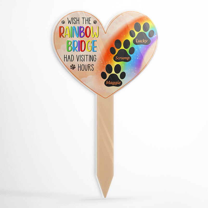 Wish The Rainbow Bridge Had Visiting Hours - Pet Memorial Gift - Personalized Custom Heart Acrylic Plaque Stake
