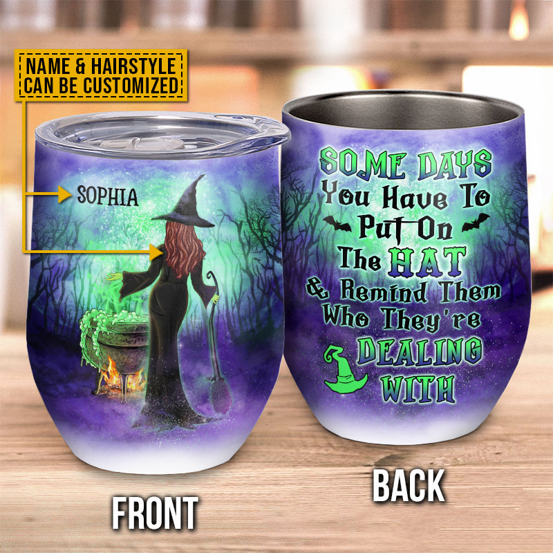 Witch Put On The Hat Custom Wine Tumbler, Spirits Halloween, Witch Gift, Witchcraft, Woman Tumbler, Halloween Party Supplies