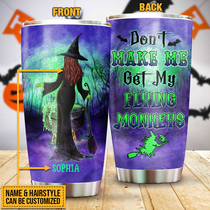 Witch Get My Flying Monkeys Custom Tumbler, Spirits Halloween, Witch Gift, Witchcraft, Woman Tumbler, Halloween Party Supplies