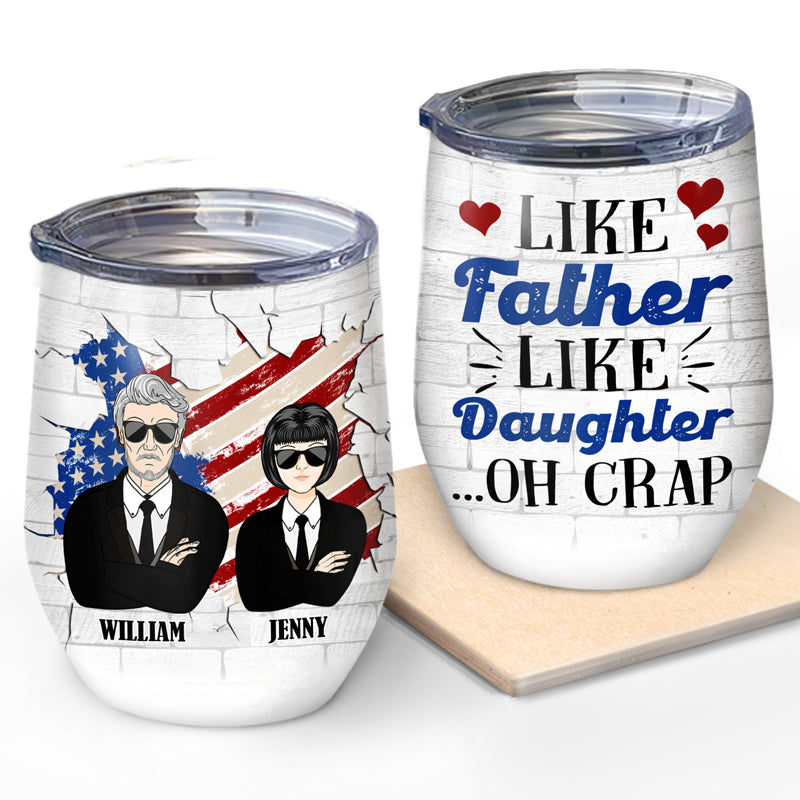 Like Father Like Daughter - Personalized Custom Wine Tumbler