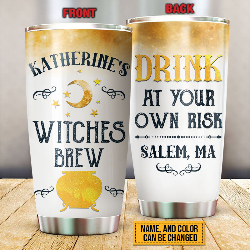 Witch Drink At Your Own Risk Custom Tumbler