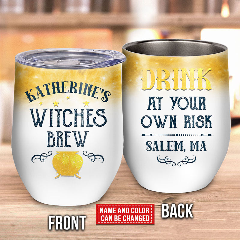 Witch Drink At Your Own Risk Custom Wine Tumbler