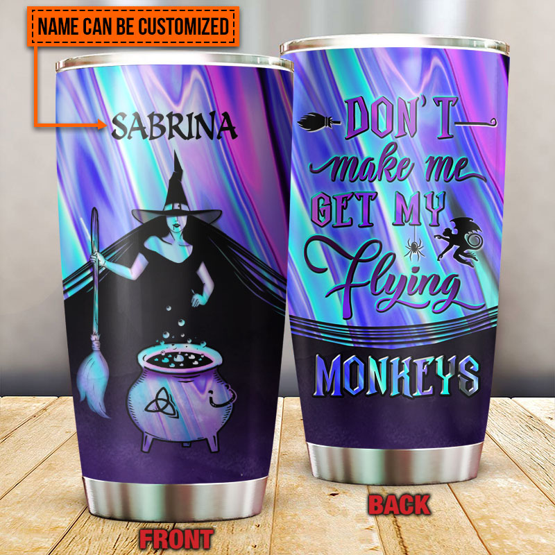 Witch Get My Flying Monkeys Custom Tumbler, Personalized Witch Tumbler, Gift For Witch