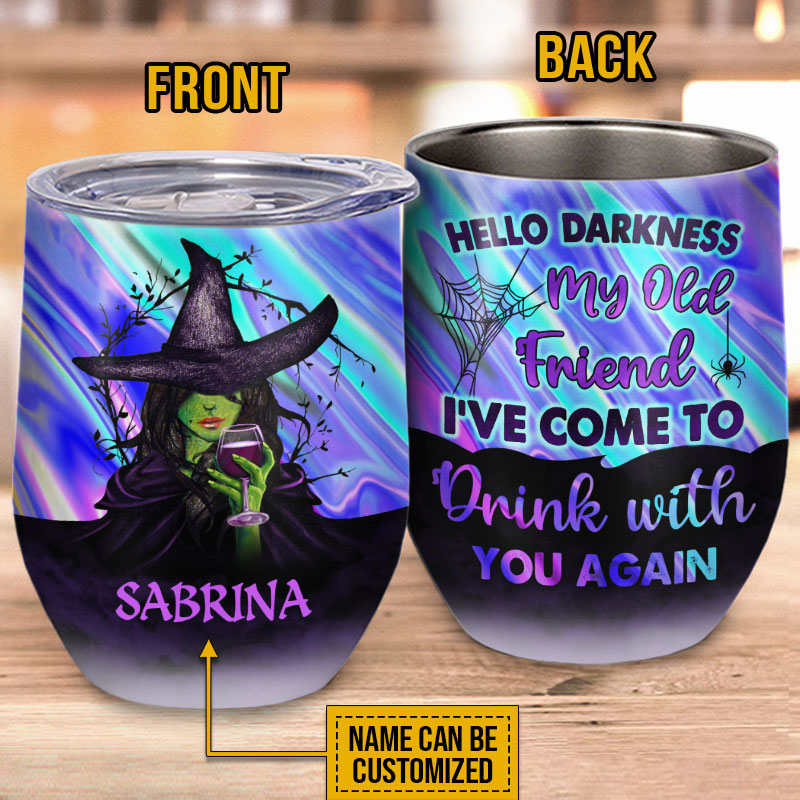 Witch I've Come To Drink With You Again Custom Wine Tumbler, Personalized Witch Wine Tumbler