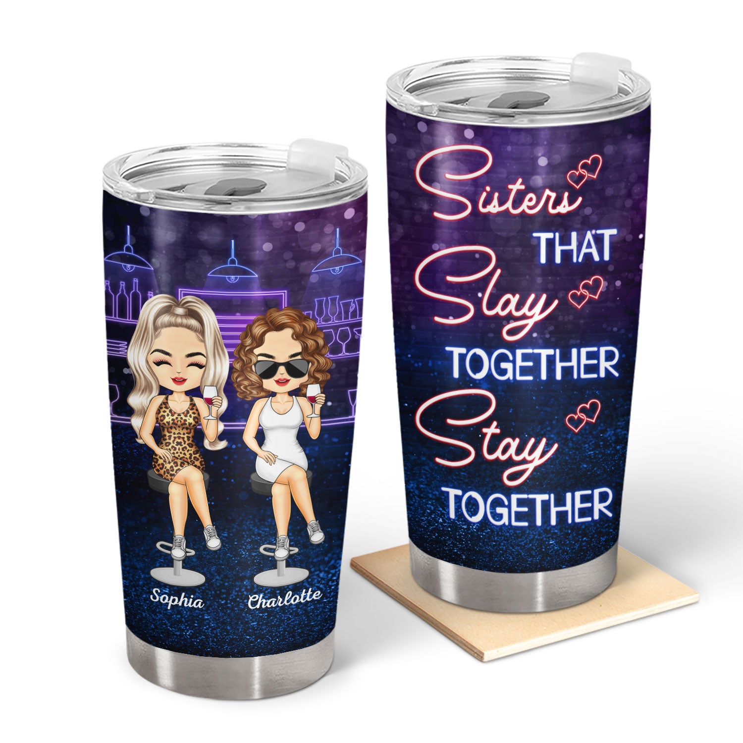 Sisters That Slay Together, Stay Together - Sisters Gift - Personalized Custom Tumbler