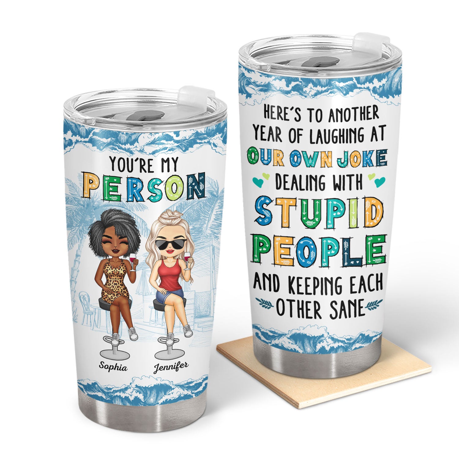 Here To Another Year Of Laughing At Our Jokes Beach - Birthday Gifts For Friends, Besties, Soul Sisters, BFF - Personalized Custom Tumbler