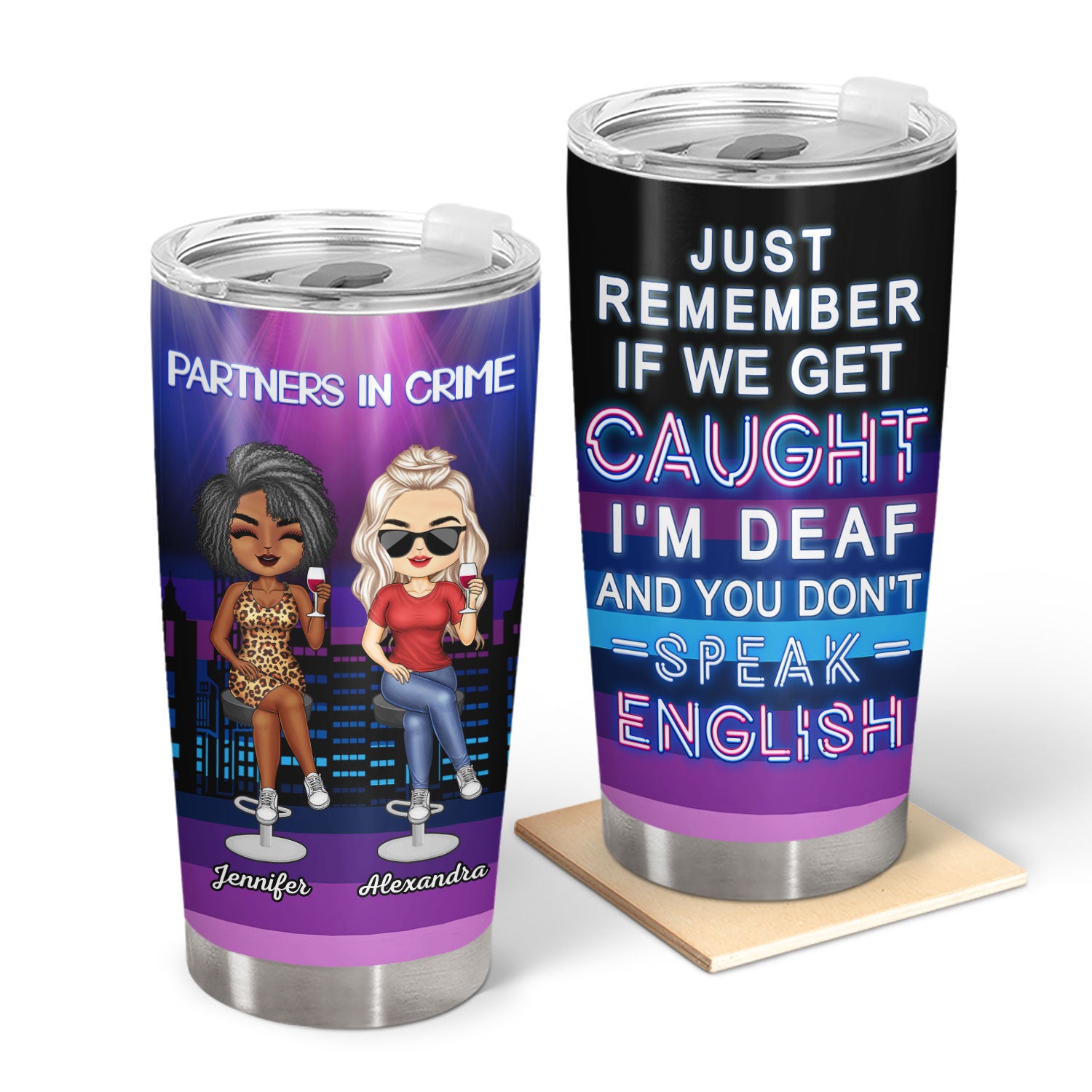 Drinking Friends Partners In Crime Just Remember If We Get Caught - Birthday Gifts For Friends, Besties, Soul Sisters, BFF - Personalized Custom Tumbler
