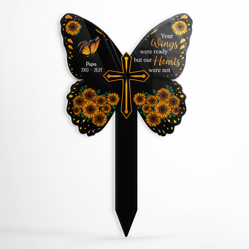 Your Wings Were Ready But Our Hearts Were Not - Memorial Gift - Personalized Custom Butterfly Acrylic Plaque Stake